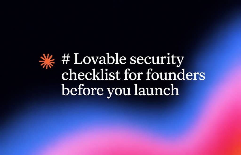 Lovable security checklist for founders before you launch